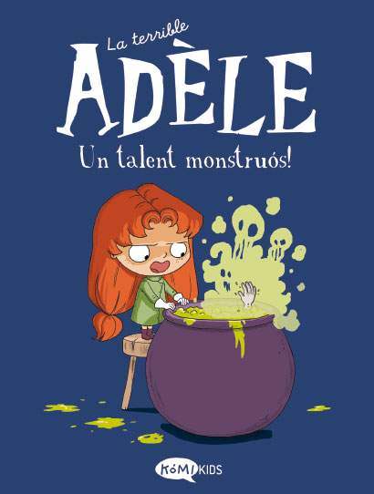 La terrible Adèle - Un talent monstruós!