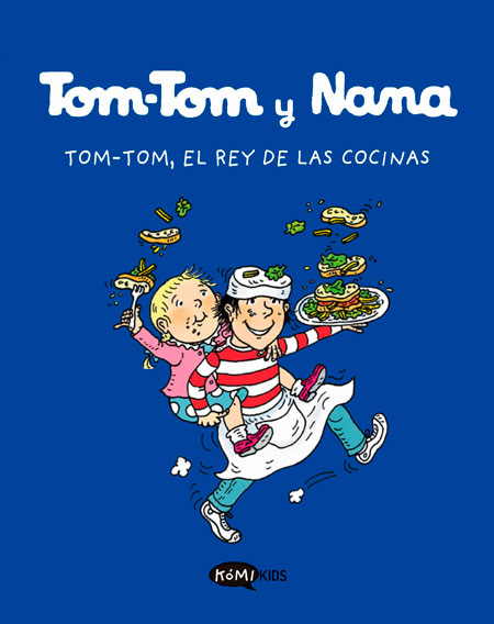 Tom-Tom y Nana - 3 - Tom-Tom, el rey de las cocinas