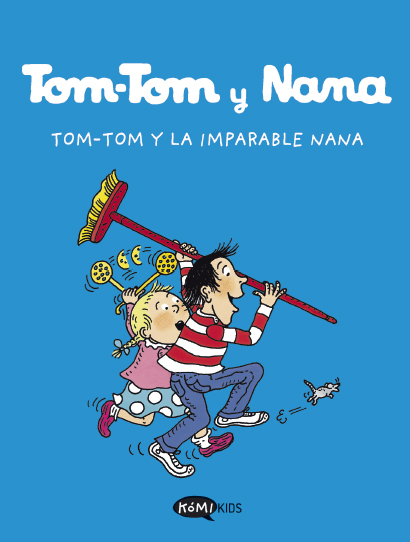 Tom-Tom y Nana - Tom-Tom y la imparable Nana